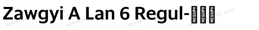 Zawgyi A Lan 6 Regul字体转换 Zawgyi A Lan 6 Regul字体转换